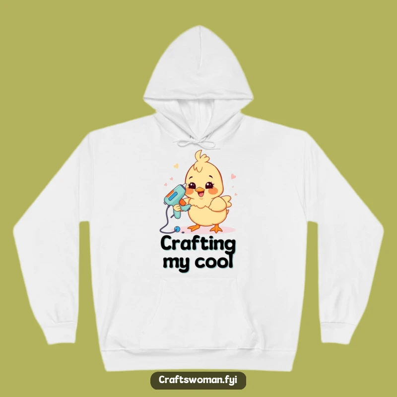 Funny Crafting Chick Hoodie: Stay Cozy with This Hilarious DIY Design